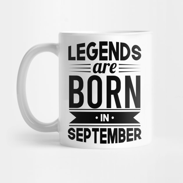 Legends Are Born In September - Gift Idea by Fluen